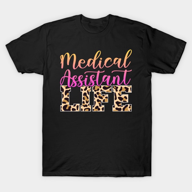 Medical Assistant Life T-Shirt by White Martian